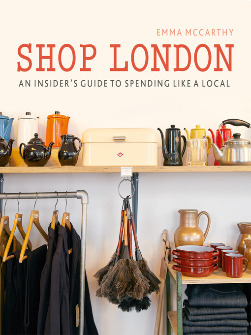 Title details for Shop London: an insider's guide to spending like a local by Emma McCarthy - Wait list